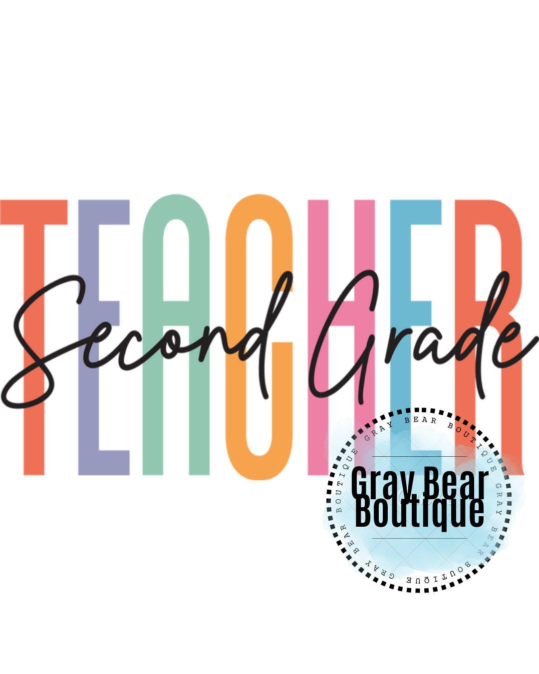 DTF Transfer Designs- Teacher Second Grade