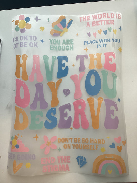 DTF Transfer Design D401- The Day you Deserve