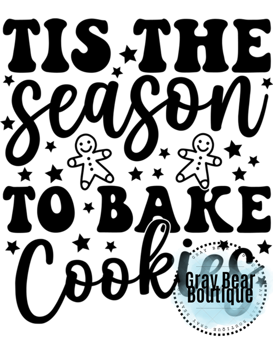DTF Transfer Design D77- Tis The Season To Bake Cookies