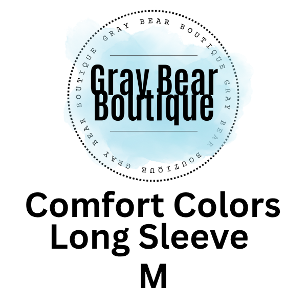 Comfort Colors Long Sleeve- Size M