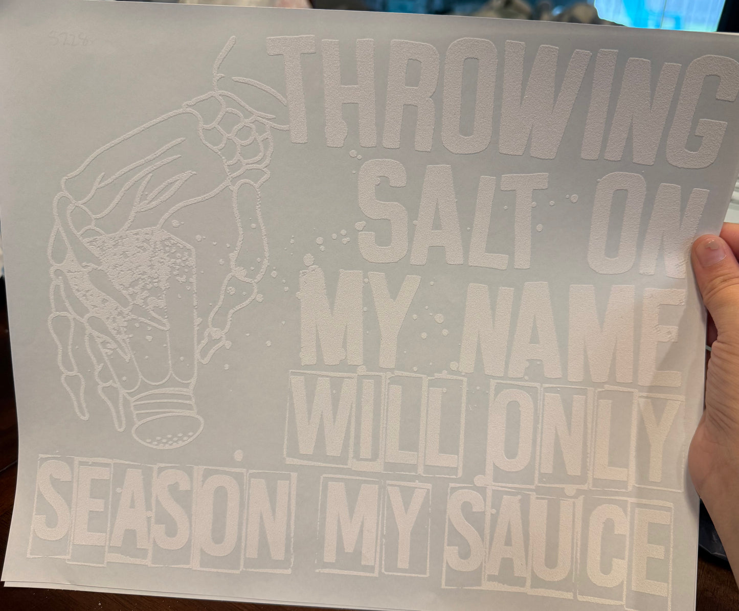 Screen Print Transfer Design S228- Throwing Salt on My Name Will Only Season My Sauce