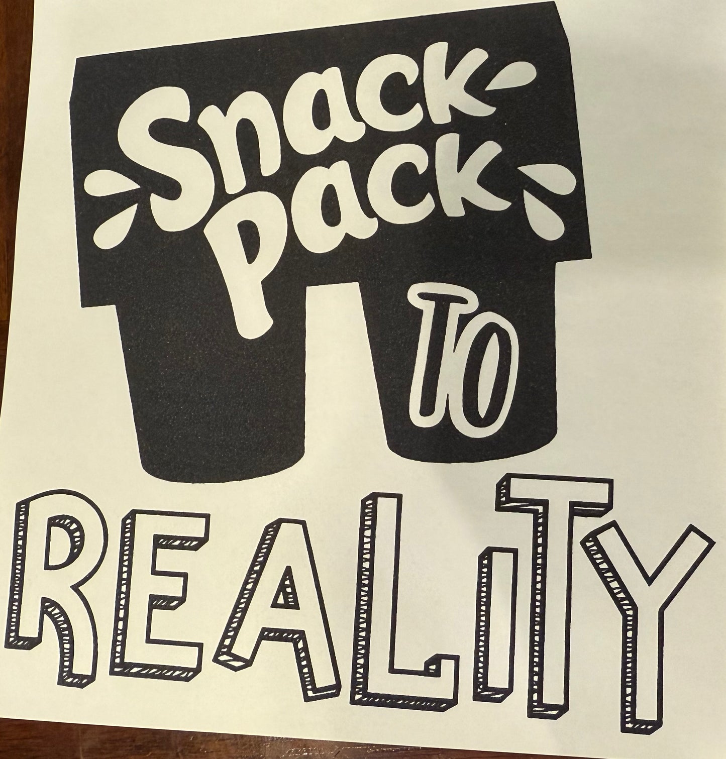 Screen Print Transfer Design S245- Snack Pack To Reality