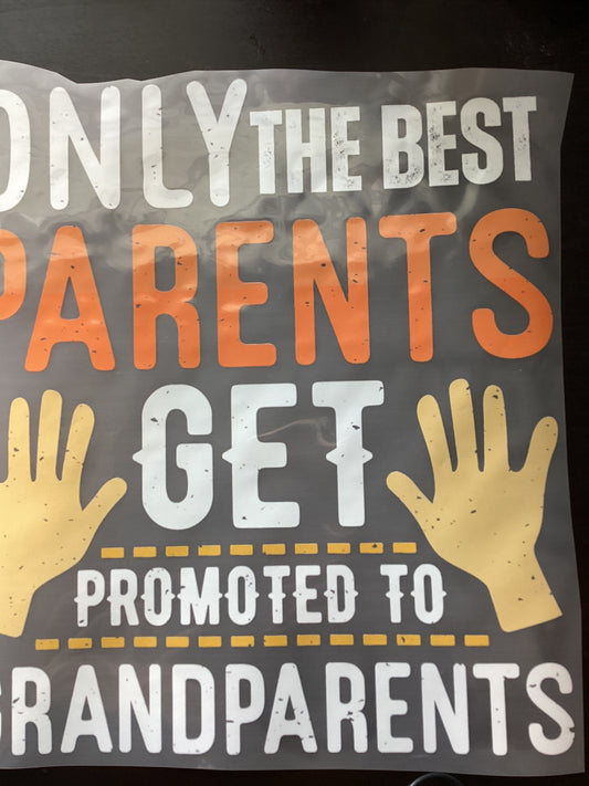 DTF Transfer Design D213- Only The Best Parents Get Promoted Hands