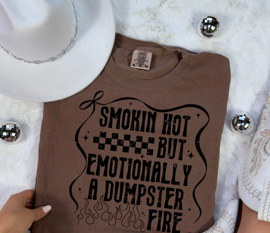 Screen Print Transfer Design S184- Smokin Hot But Emotionally a Dumpster Fire