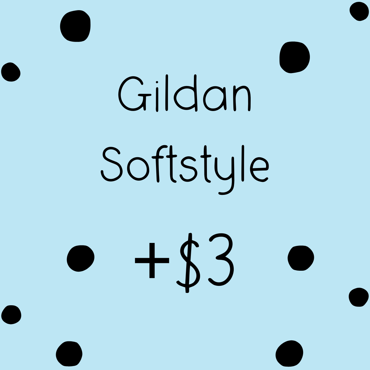 Add- On Gildan Softstyle +$3