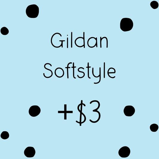 Add- On Gildan Softstyle +$3