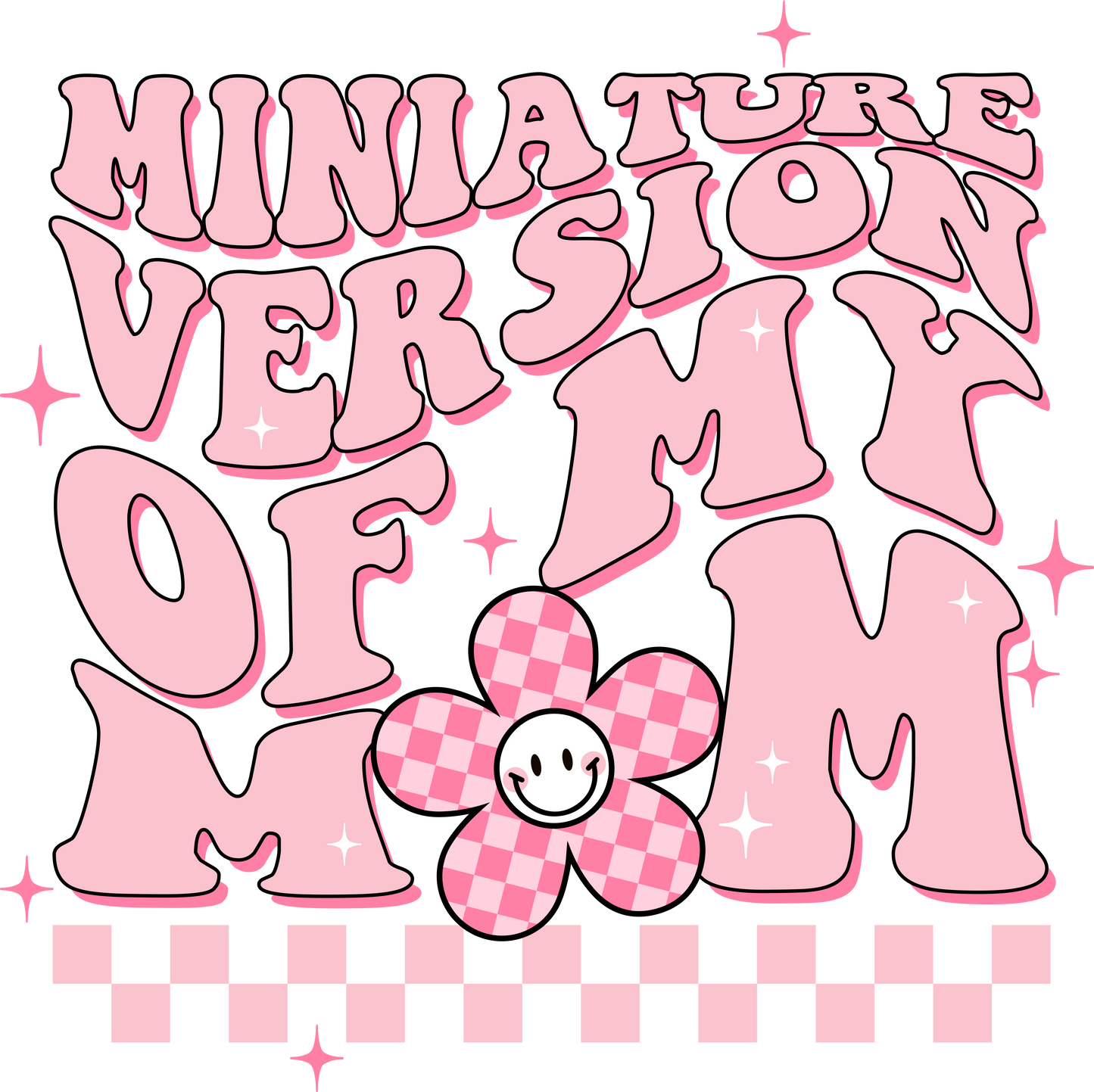 DTF Transfer Design D442- Miniature Version of My Mom