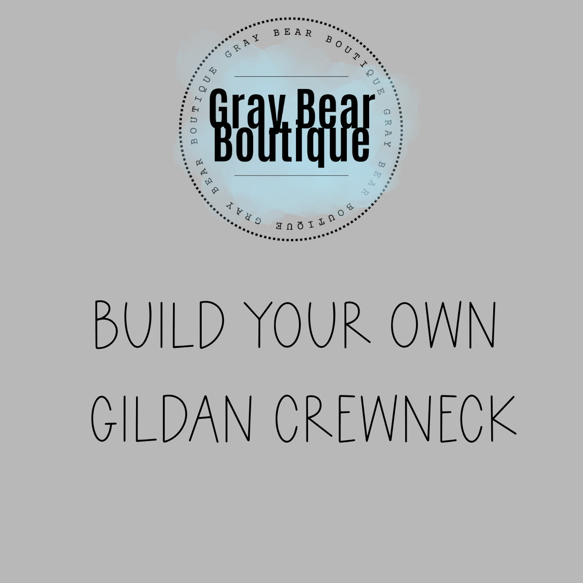 Build your own Gildan Crewneck