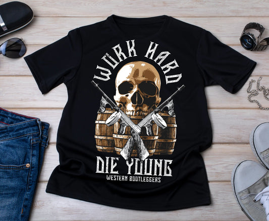 Work Hard Die Young