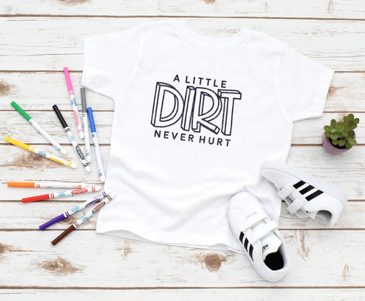 DTF Transfer Design D169- A Little Dirt Never Hurt