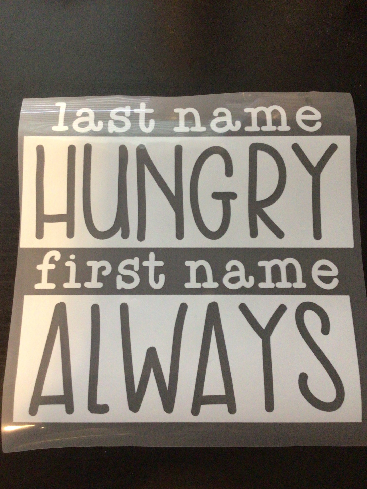 DTF Transfer Design D171- last name hungry first name always