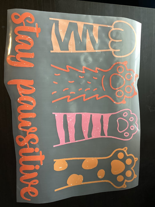DTF Transfer Design D188- Stay Pawsitive