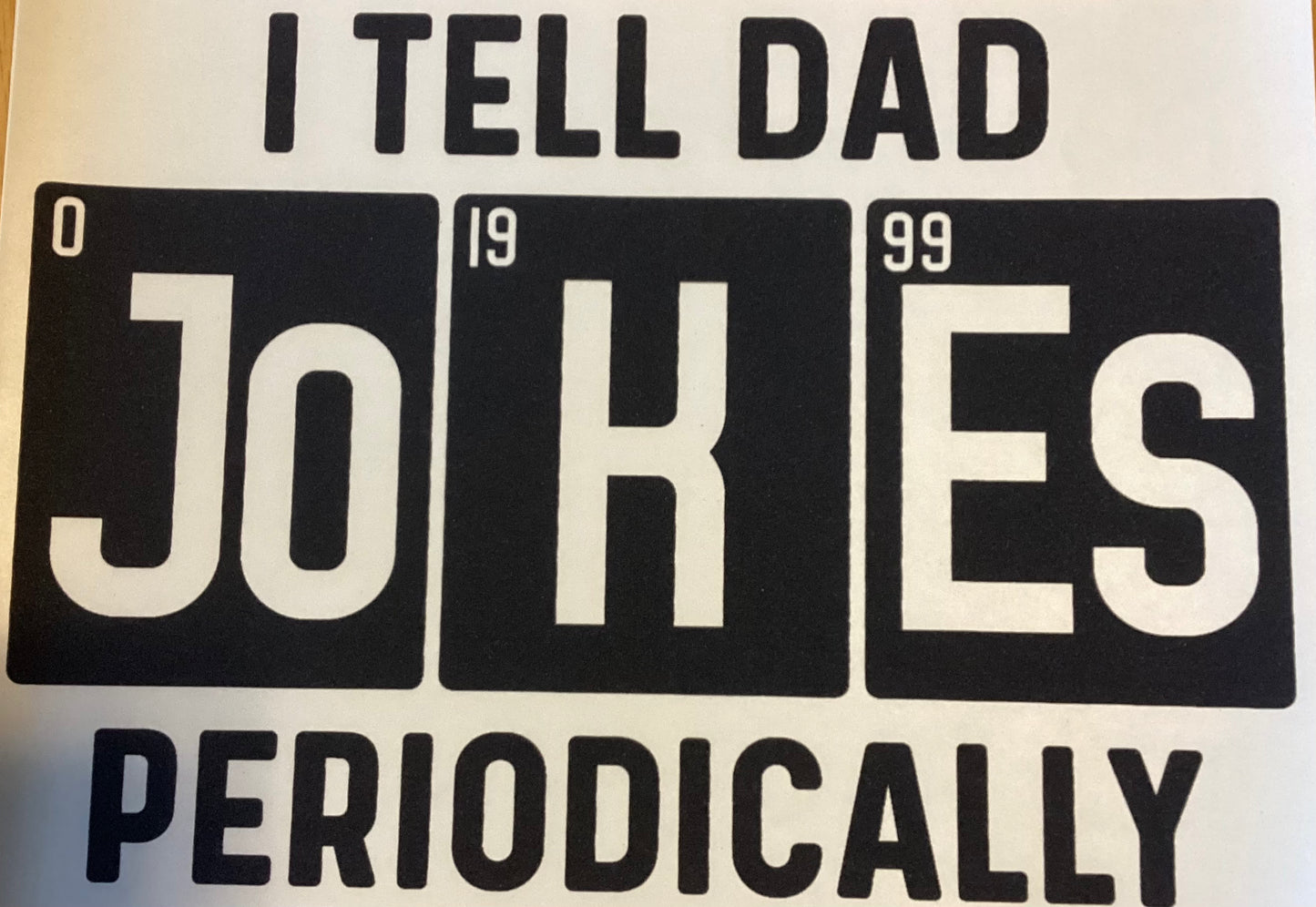 I Tell Dad Jokes Periodically