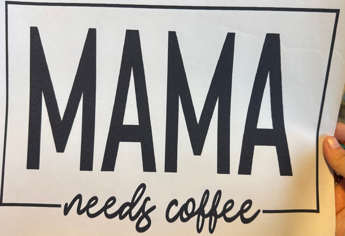Screen Print Transfer Design S282- Mama Needs Coffee