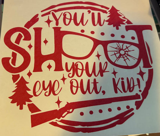 Screen Print Transfer Design S257- You’ll Shoot Your Eye Out Kid