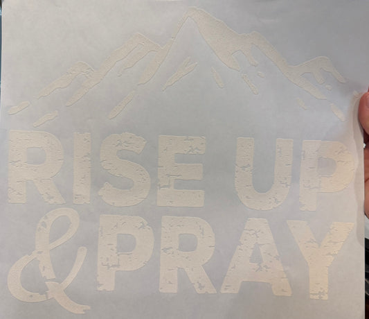 Screen Print Transfer Design S231- Rise Up & Pray