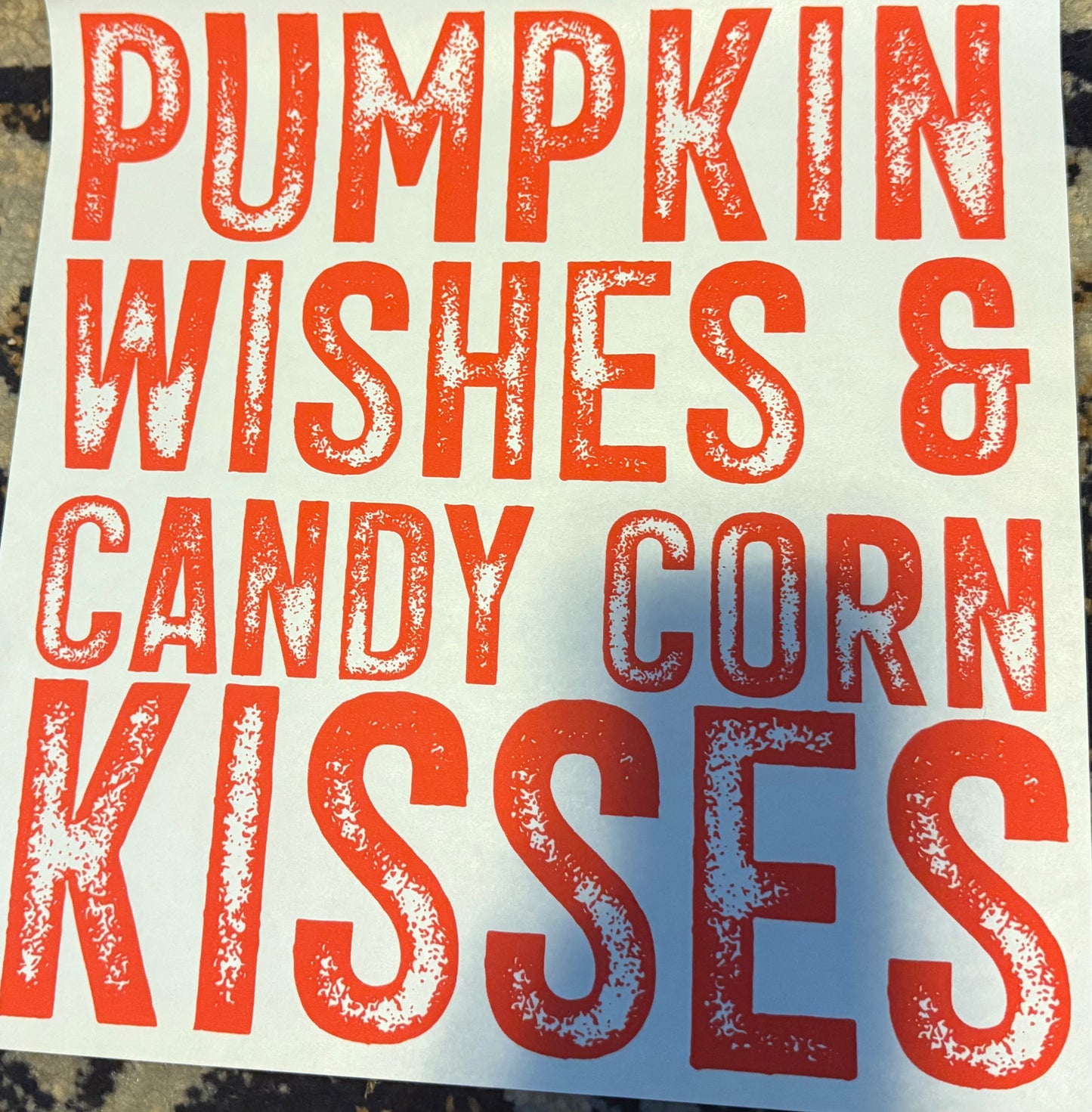 Screen Print Transfer Design S299- Pumpkin Wishes and Candy Corn Kisses