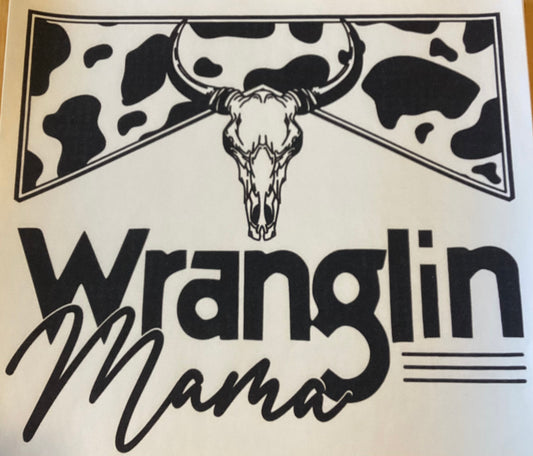 Screen Print Transfer Design S312- Wrangling Mama