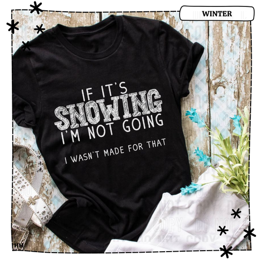 If Its Snowing Im Not Going