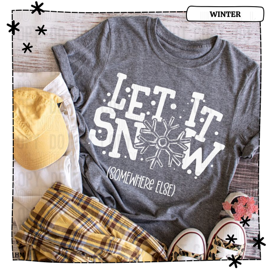 Let It Snow Somewhere Else