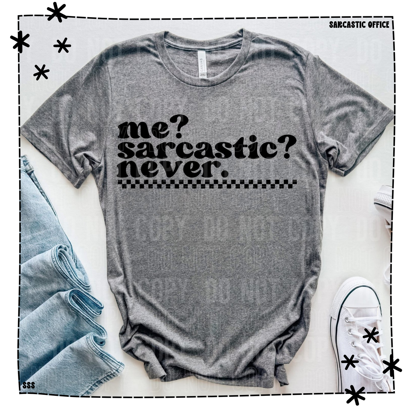 Me_ Sarcastic_ Never