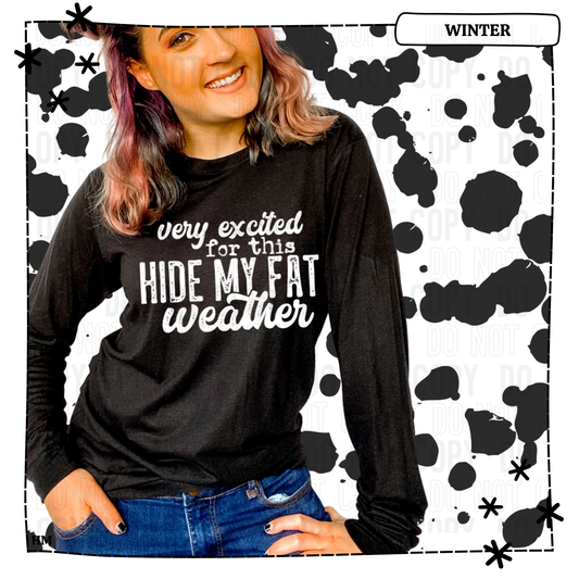 Very Excited For This Hide My Fat Weather