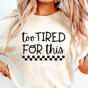 Too Tired For This
